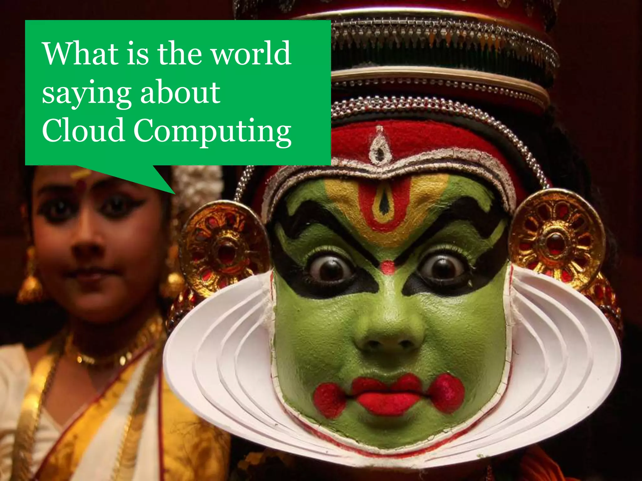 What is the world saying aboutCloud Computing