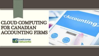 CLOUD COMPUTING
FOR CANADIAN
ACCOUNTING FIRMS
 