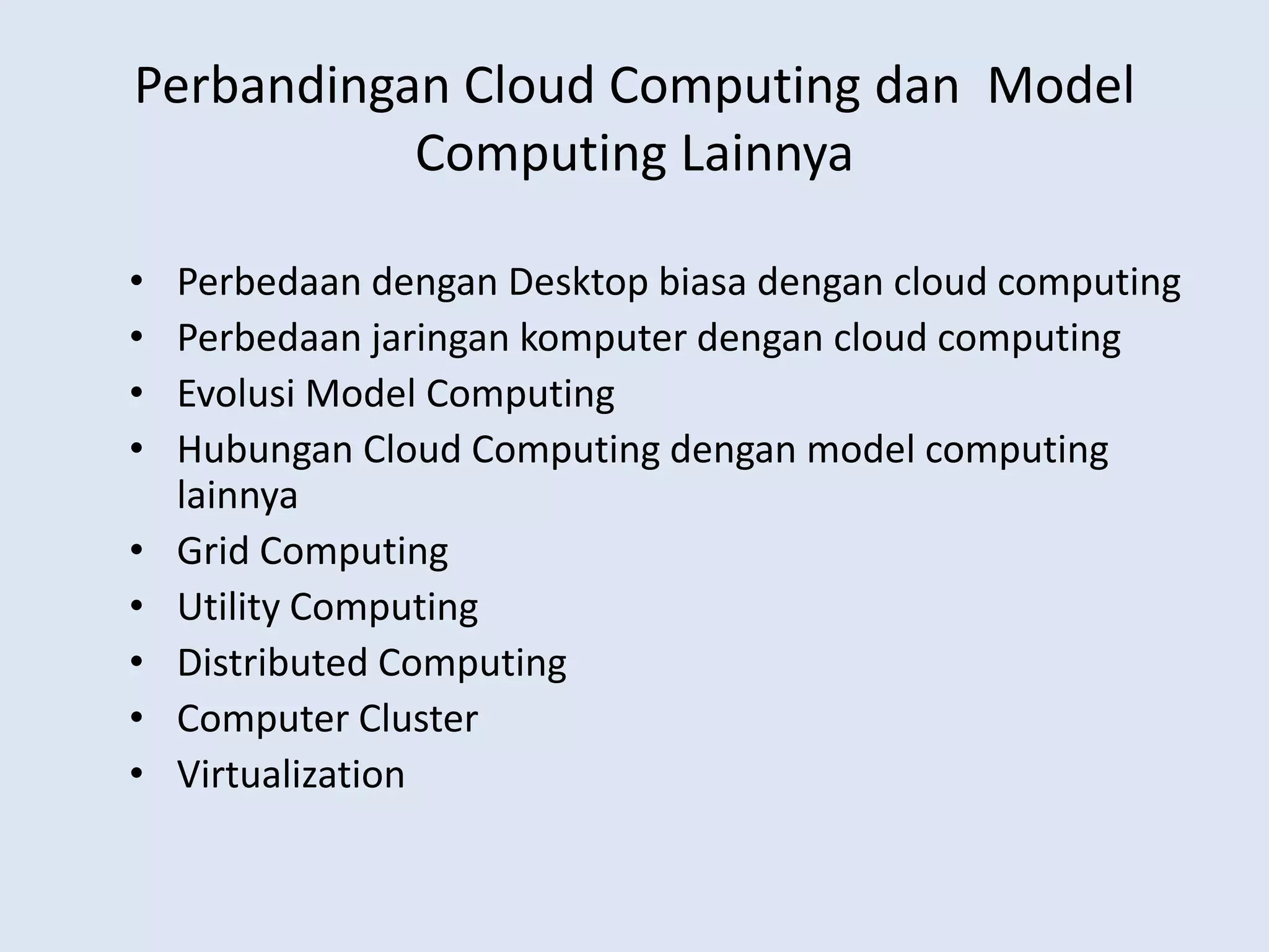 Lokasibisa on-site atau off-siteCommunity CloudPublic CloudHybrid Cloud 