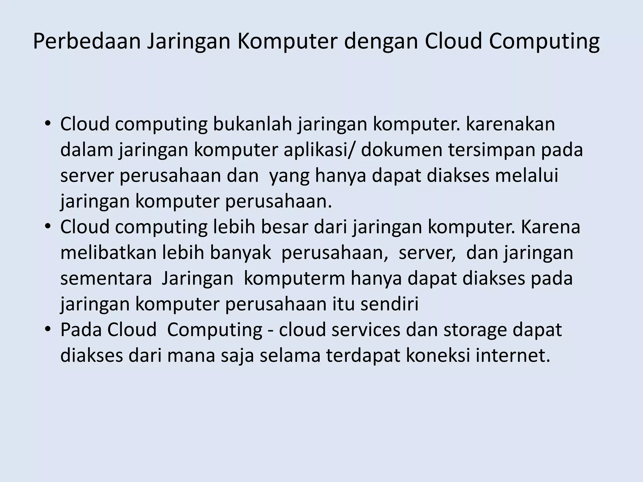 Jadi, community cloud inimerupakan "pengembanganterbatas" dari private cloud. Dan samajugadengan private cloud, infrastruktur cloud yang adabisadi-manage olehsalahsatudariorganisasiitu, ataupunjugaolehpihakketiga. Community CloudPublic CloudHybrid Cloud 