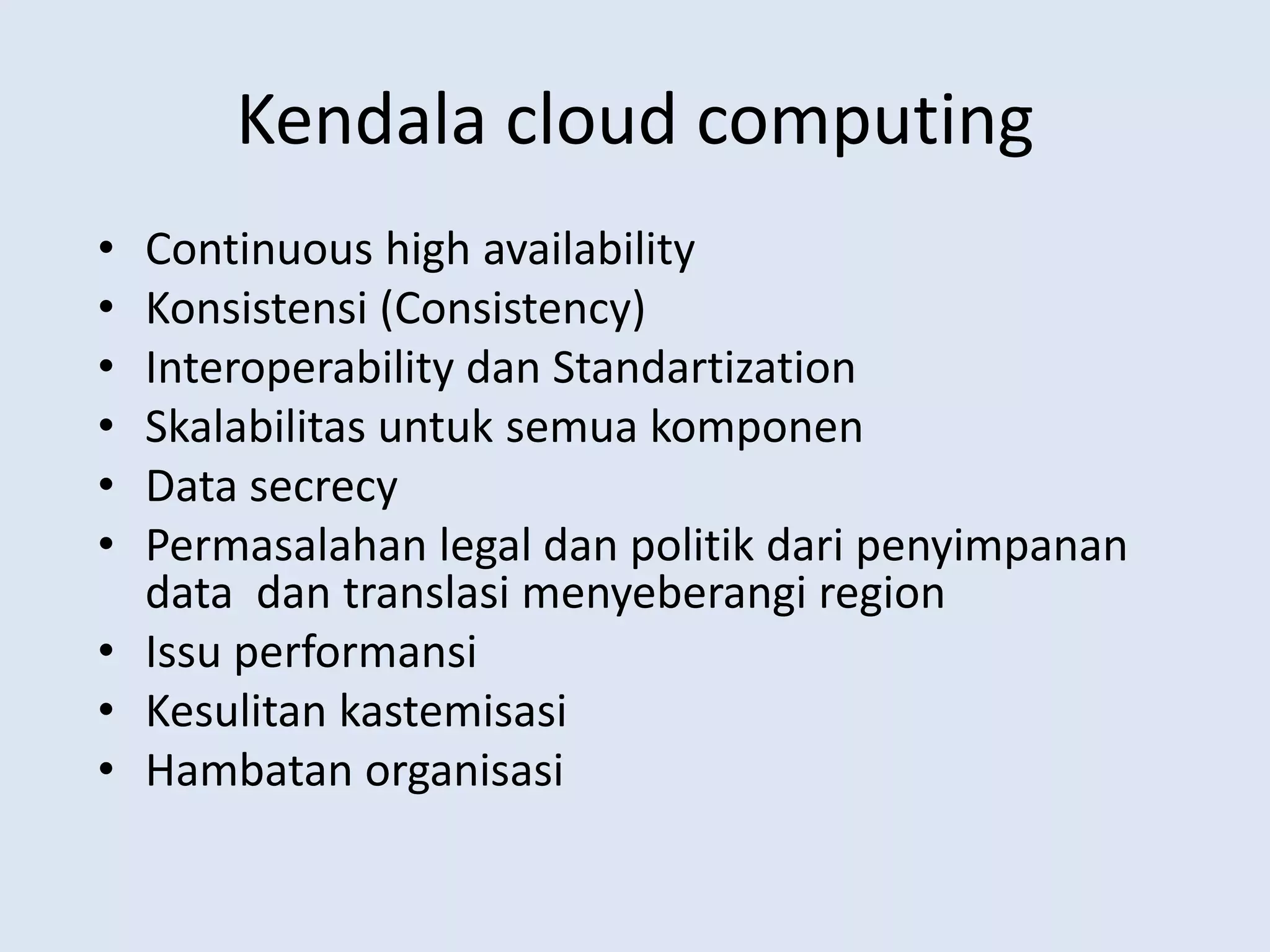 Keuntungan Cloud ComputingCloud computing menghapus silo-silo  dalam ‘data center’  tradisional