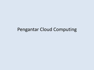 Prinsip Dasar Cloud Computing | PPTX