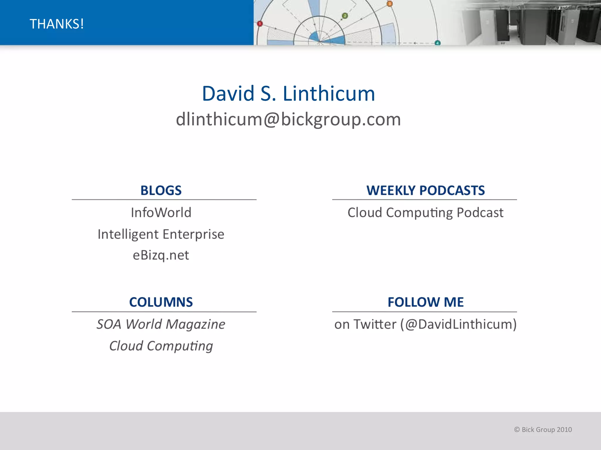 THANKS! David S. Linthicum [email_address] 