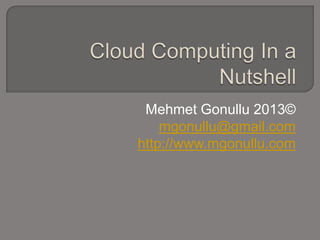Mehmet Gonullu 2013©
    mgonullu@gmail.com
http://www.mgonullu.com
 