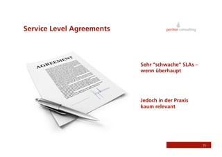 Service Level Agreements



                           Sehr “schwache” SLAs –
                           wenn überhaupt




                           Jedoch in der Praxis
                           kaum relevant




                                                    15
 