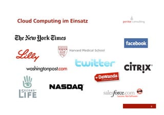 Cloud Computing im Einsatz




                             8
 