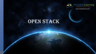 OPEN STACK
www.arcadianlearning.com
 