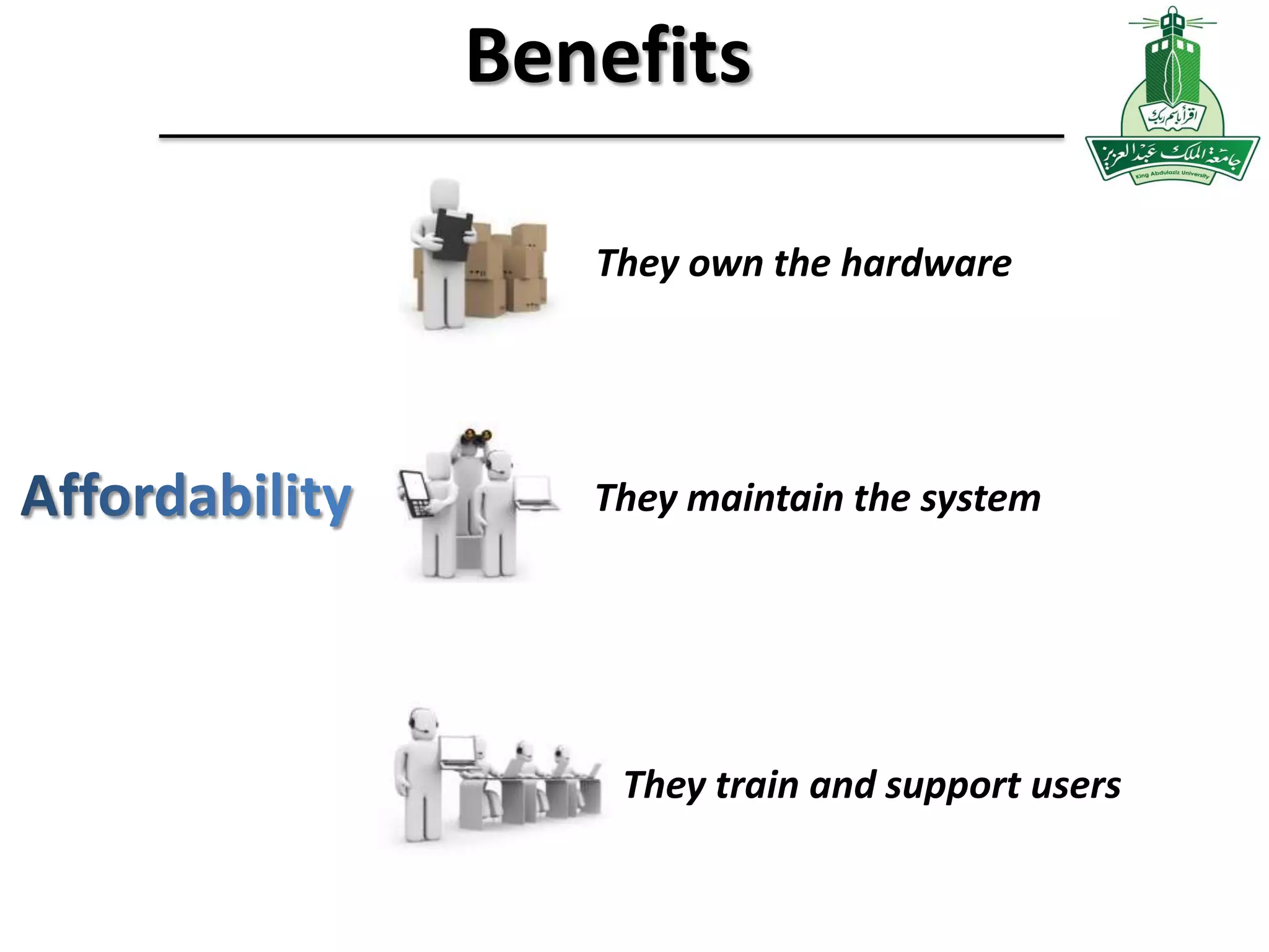 Accessed via the Internet, users can connect from anywhere. 3- Security Improve due to a specialized company taking care of the data 