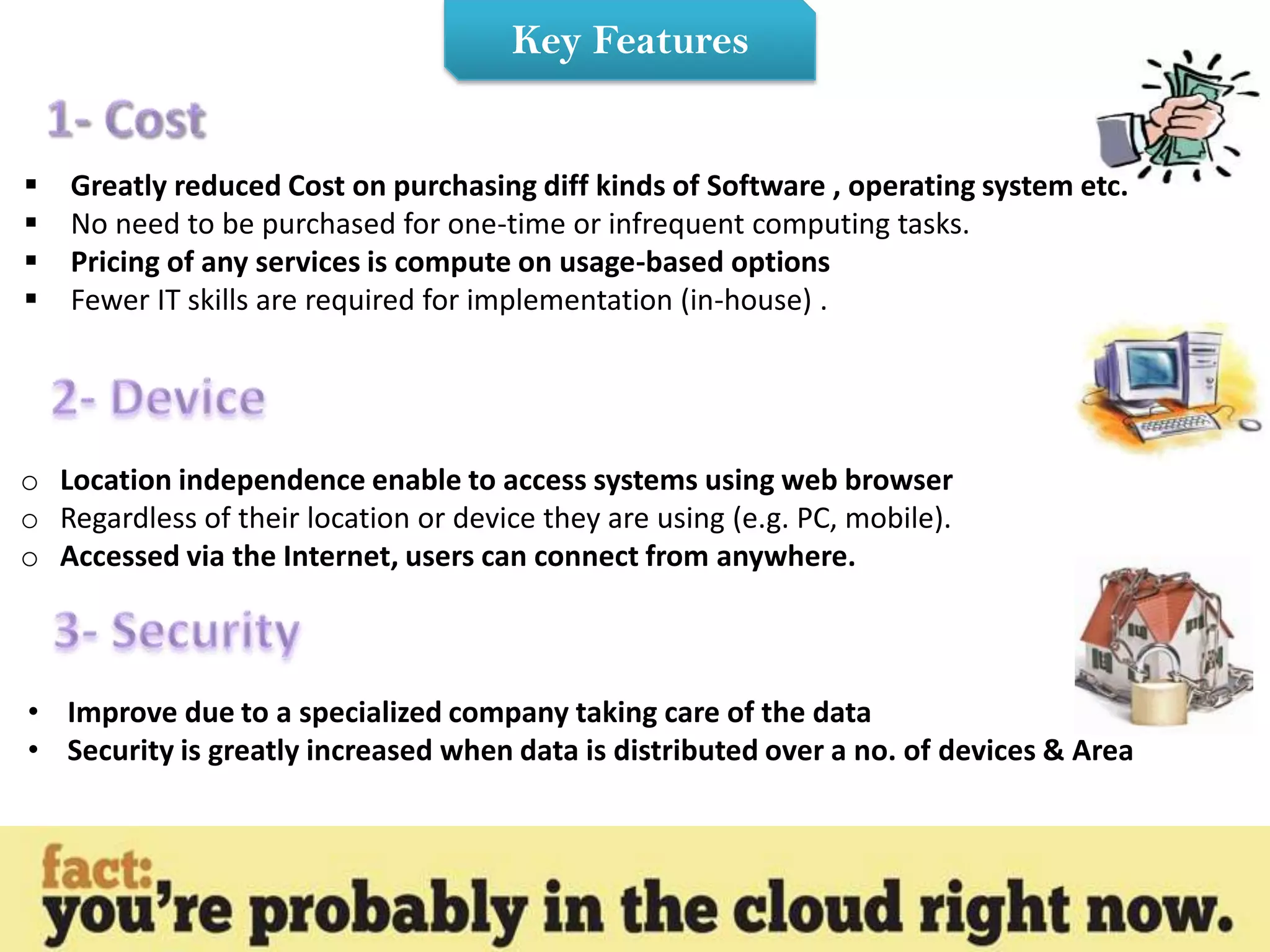 Shares computer resources instead of using software or storage on a local PC. 