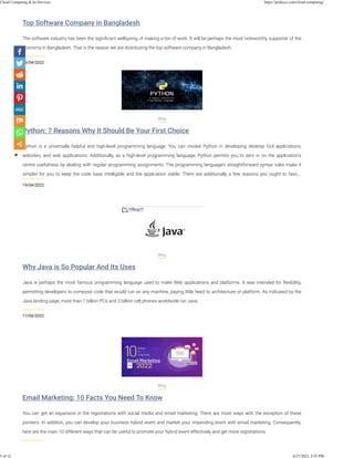 Top Software Company in Bangladesh
19/04/2022
The software industry has been the signiﬁcant wellspring of making a ton of work. It will be perhaps the most noteworthy supporter of the
economy in Bangladesh. That is the reason we are distributing the top software company in Bangladesh.
Python: 7 Reasons Why It Should Be Your First Choice
19/04/2022
Blog
Python is a universally helpful and high-level programming language. You can involve Python in developing desktop GUI applications,
websites, and web applications. Additionally, as a high-level programming language, Python permits you to zero in on the application's
centre usefulness by dealing with regular programming assignments. The programming language's straightforward syntax rules make it
simpler for you to keep the code base intelligible and the application viable. There are additionally a few reasons you ought to favo…
Why Java is So Popular And Its Uses
17/04/2022
Blog
Java is perhaps the most famous programming language used to make Web applications and platforms. It was intended for ﬂexibility,
permitting developers to compose code that would run on any machine, paying little heed to architecture or platform. As indicated by the
Java landing page, more than 1 billion PCs and 3 billion cell phones worldwide run Java.
Email Marketing: 10 Facts You Need To Know
Blog
You can get an expansion in the registrations with social media and email marketing. There are more ways with the exception of these
pointers. In addition, you can develop your business hybrid event and market your impending event with email marketing. Consequently,
here are the main 10 different ways that can be useful to promote your hybrid event effectively and get more registrations.
Cloud Computing & Its Services https://pridesys.com/cloud-computing/
5 of 12 4/27/2022, 3:55 PM
 