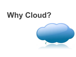 Why Cloud?