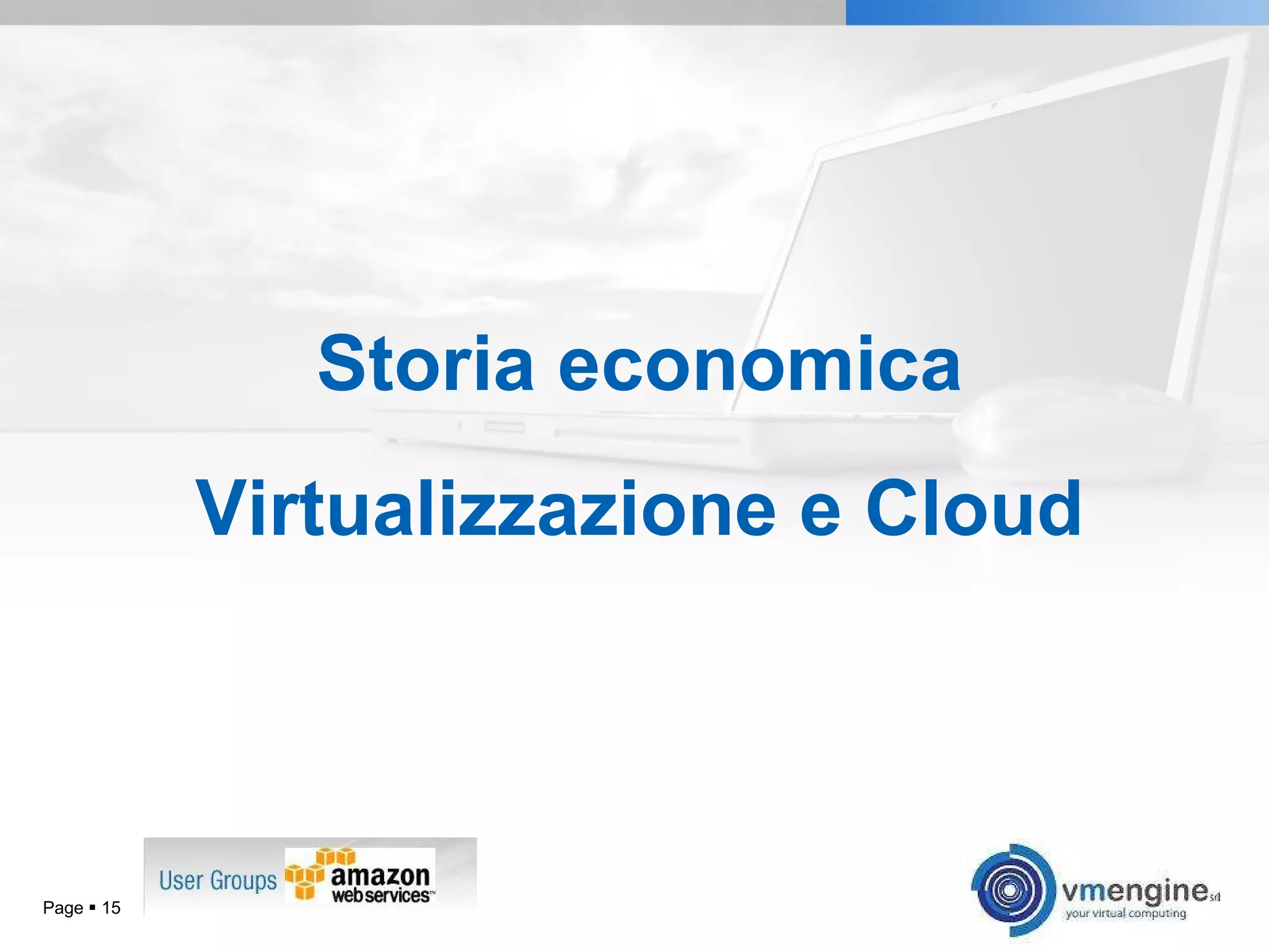 Storia economica Virtualizzazione e Cloud Page     