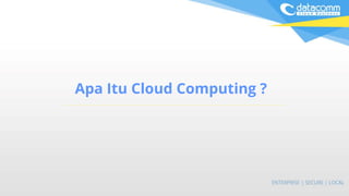 Apa Itu Cloud Computing ?
 