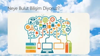 Bulut Bilişim (Overview) | PPTX