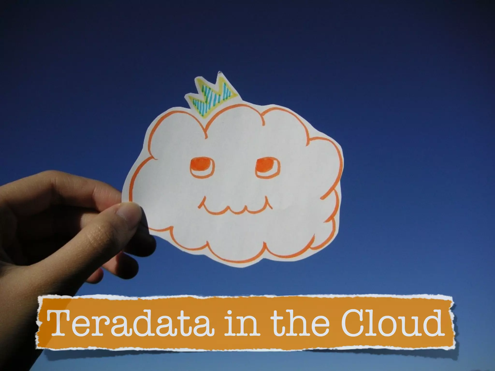 Teradata in the Cloud
 