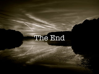 The End
 