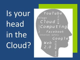 Is your head in the Cloud? 