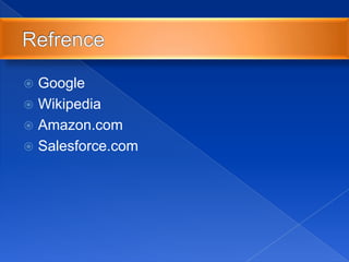  Google
 Wikipedia
 Amazon.com
 Salesforce.com
 