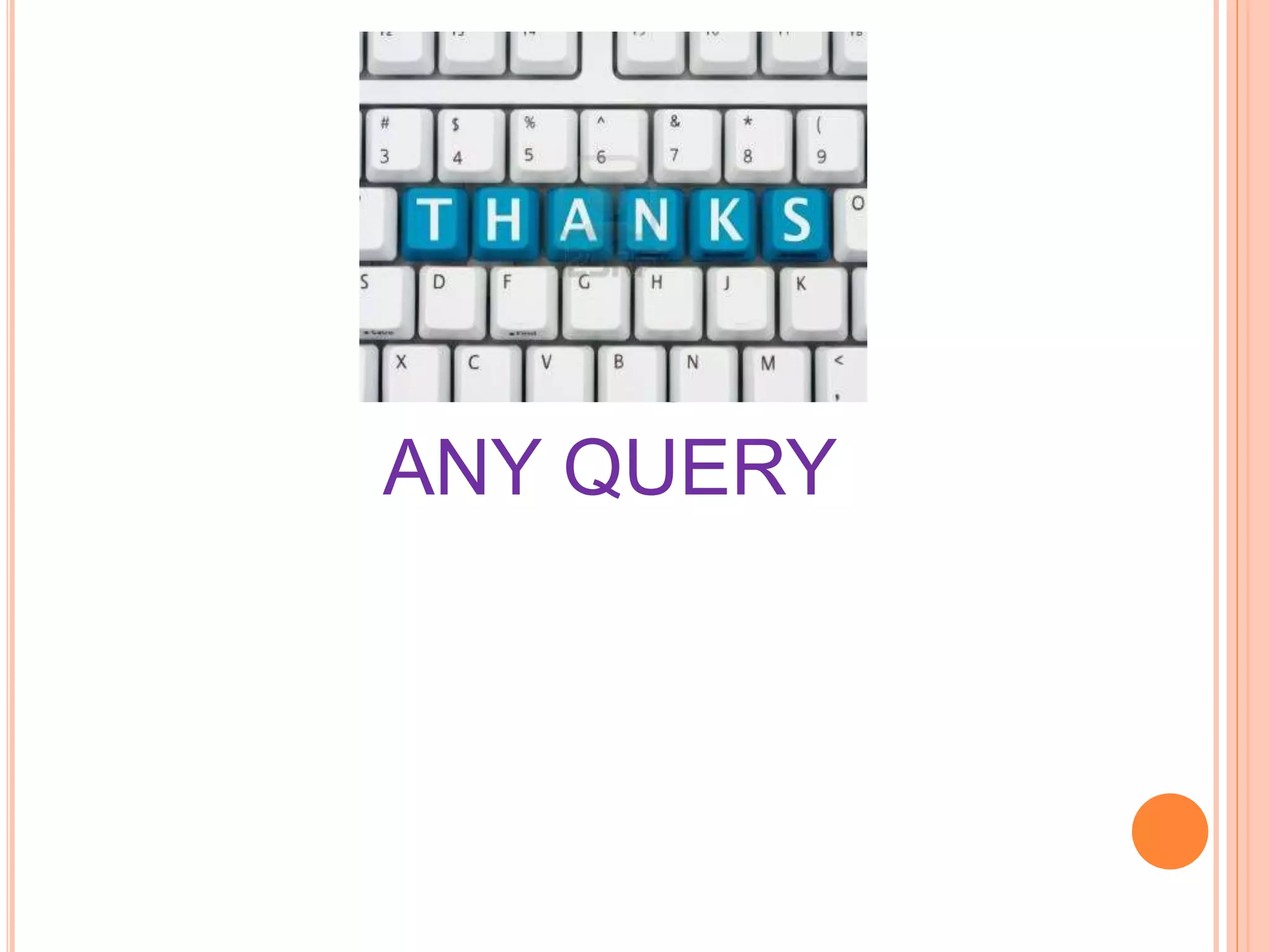 THANKS
ANY QUERY
 