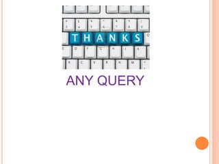 THANKS
ANY QUERY
 