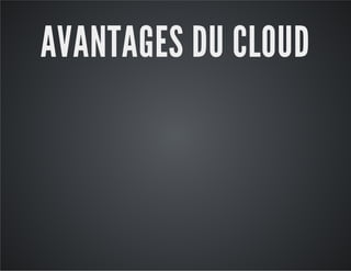 AVANTAGES DU CLOUD

 