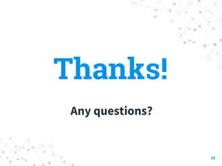 Thanks!
Any questions?
50
 