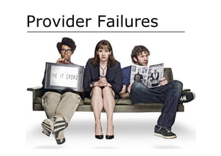 Provider Failures
 