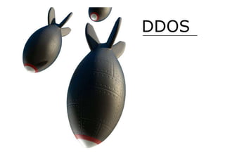 DDOS
 