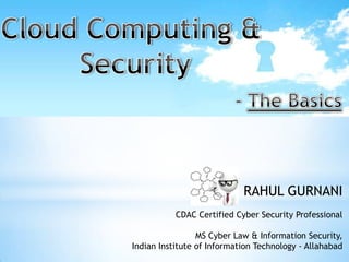 RAHUL GURNANI
CDAC Certified Cyber Security Professional
MS Cyber Law & Information Security,
Indian Institute of Information Technology - Allahabad
 