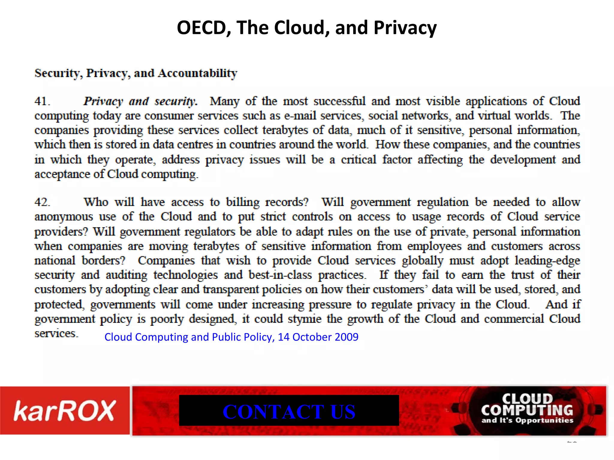 OECD, The Cloud, and Privacy Cloud Computing and Public Policy, 14 October 2009 CONTACT US 