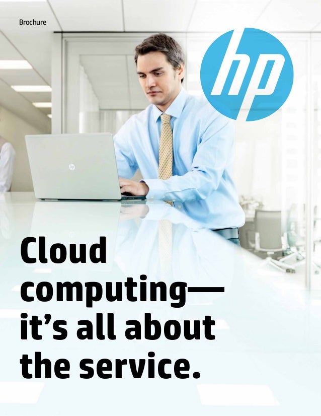 Cloud
computing—
it’s all about
the service.
Brochure
 