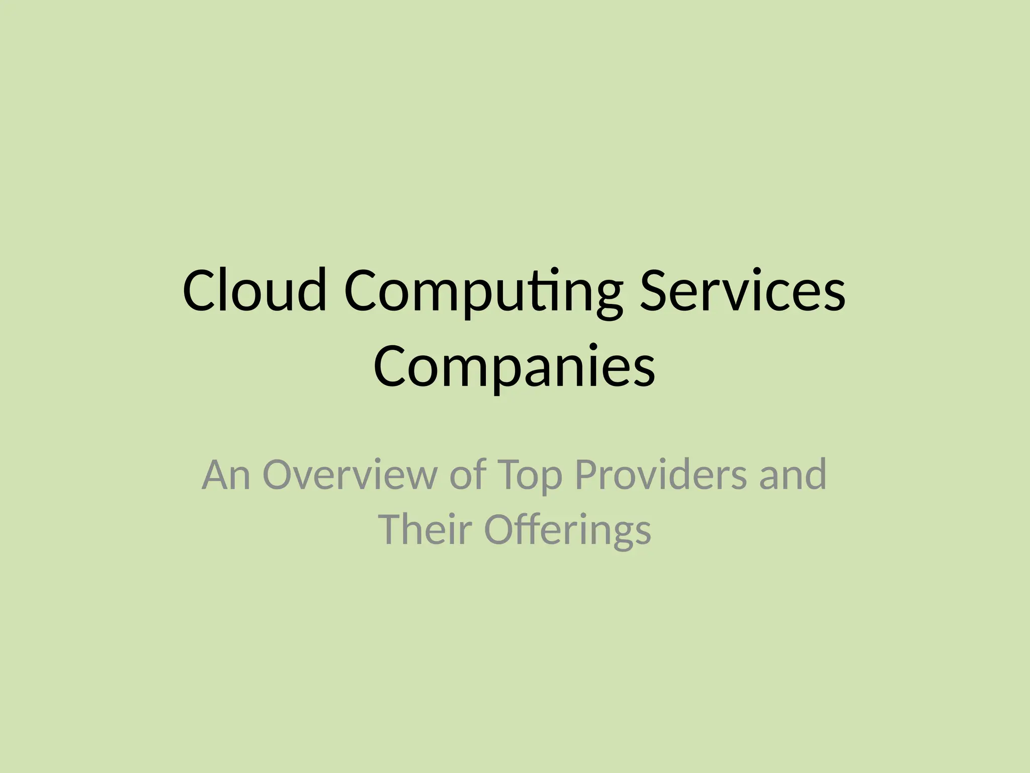 Cloud Computing Services
Companies
An Overview of Top Providers and
Their Offerings