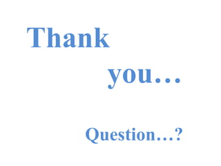 Thank
you…
Question…?
 