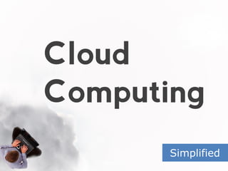 Cloud computing simplified 2012