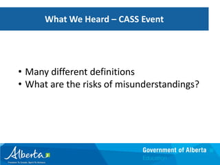 What We Heard – CASS Event




• Many different definitions
• What are the risks of misunderstandings?
 
