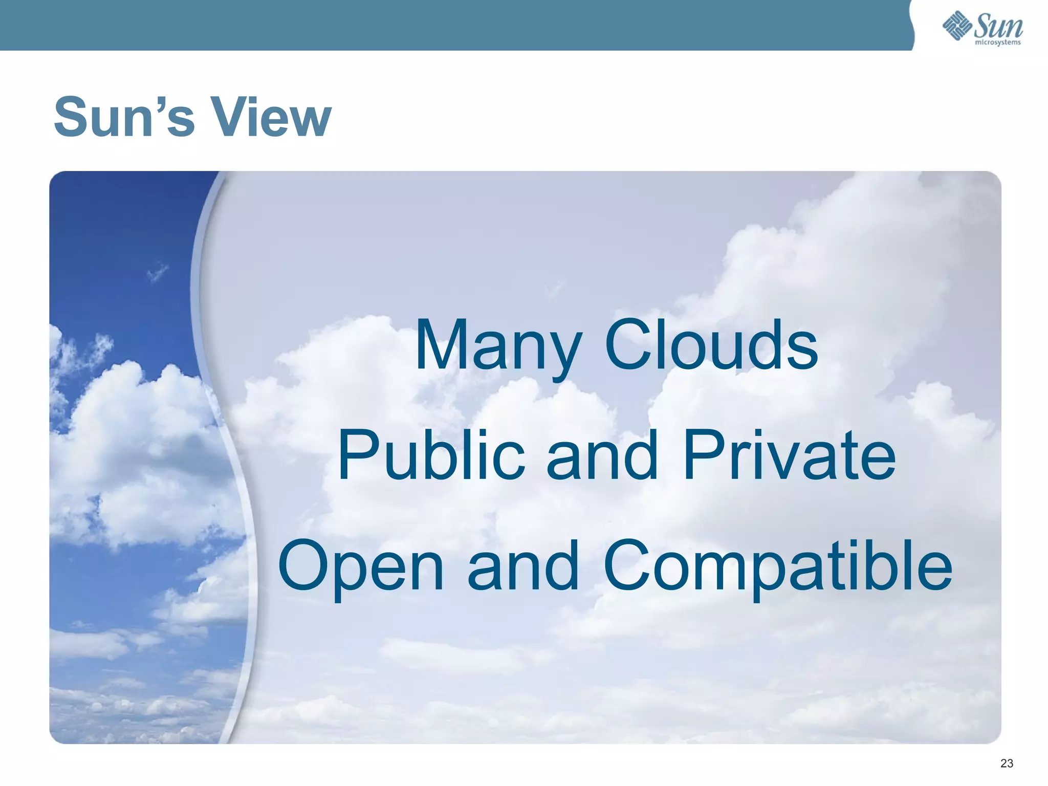 Sun’s View Many Clouds Public and Private Open and Compatible  