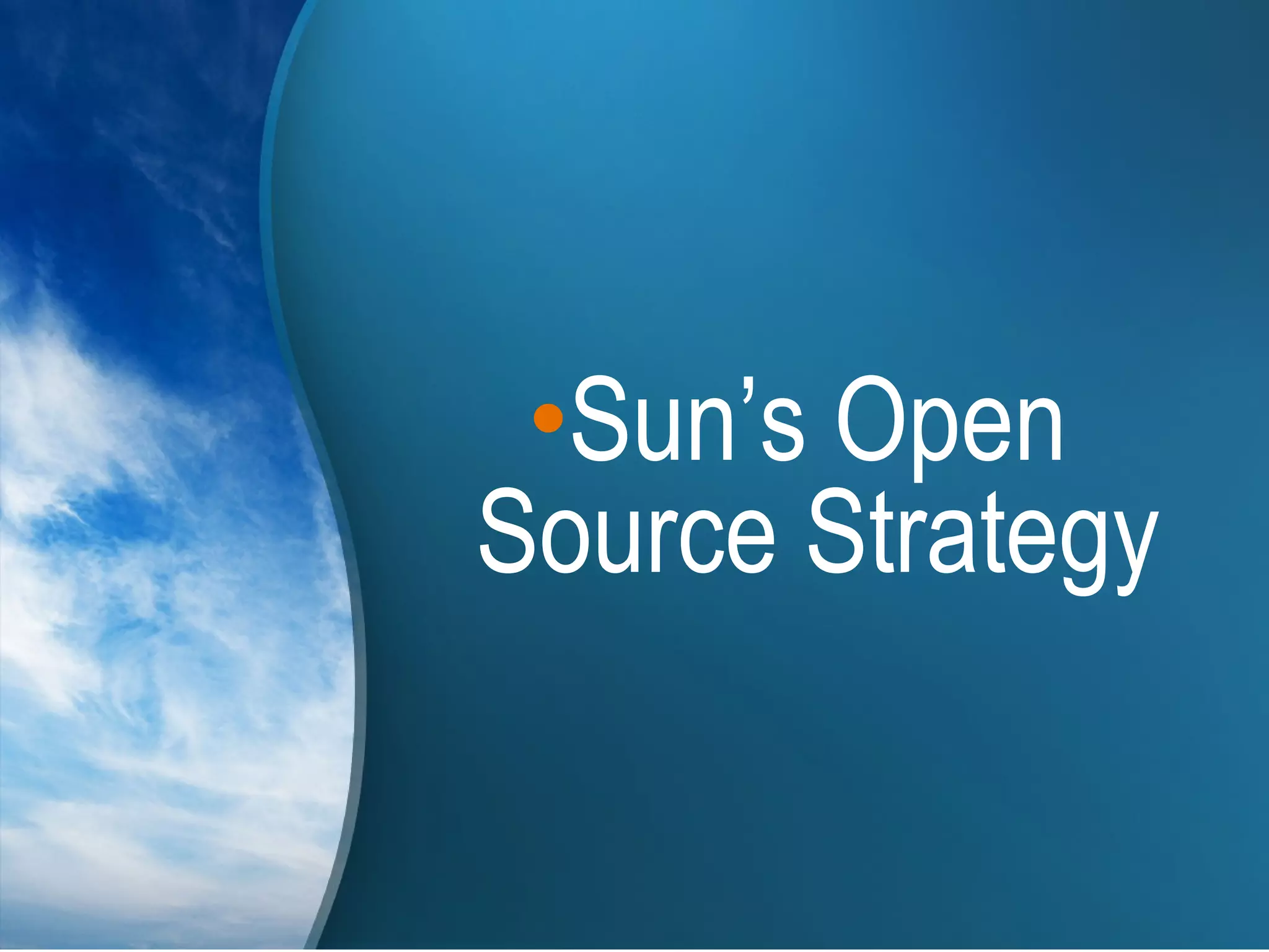 Sun’s Open Source Strategy 