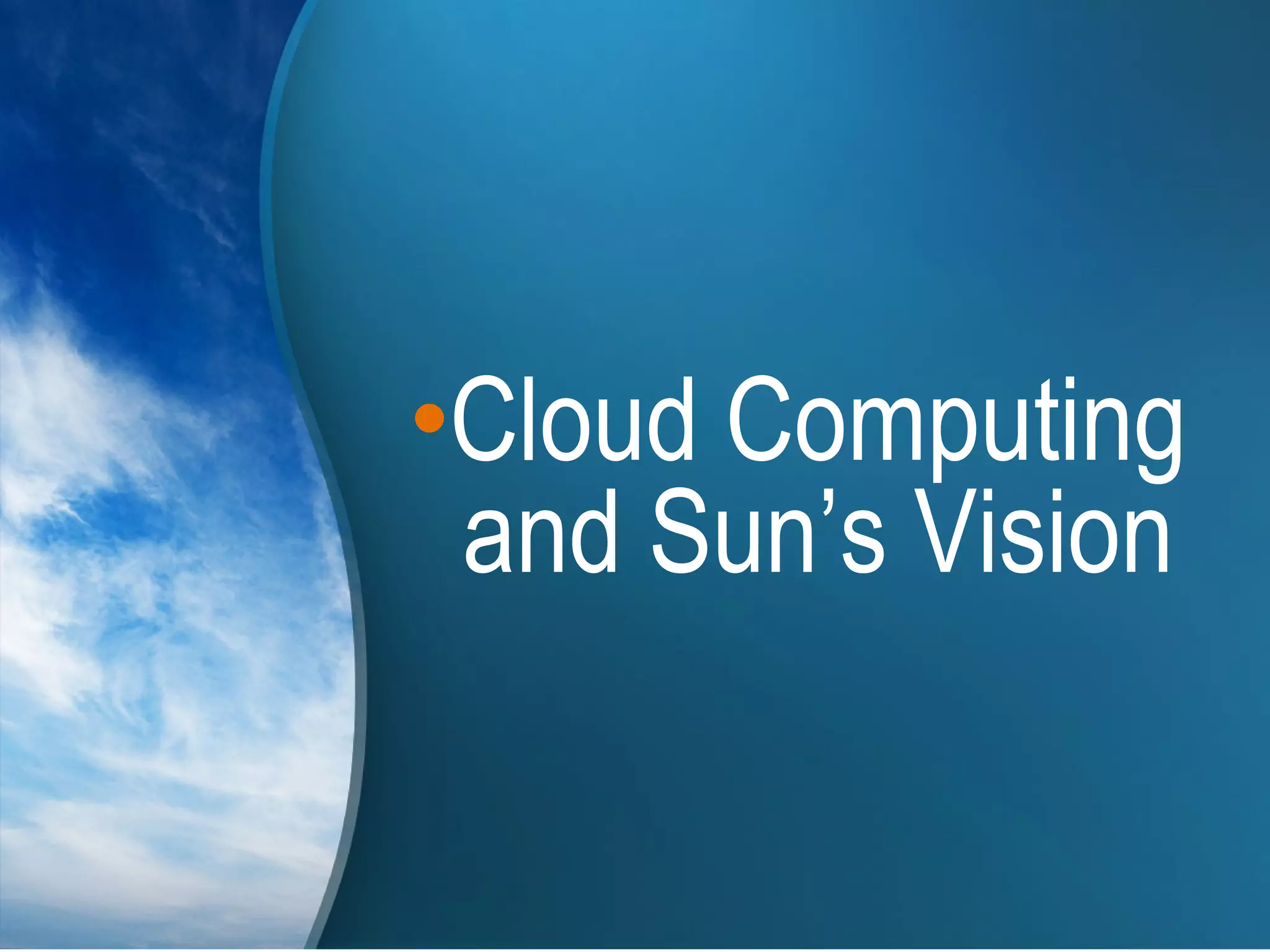 Cloud Computing and Sun’s Vision 