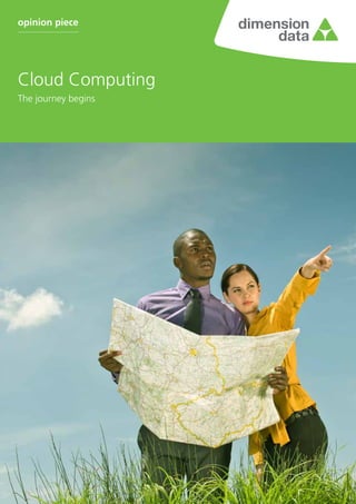 The journey begins
Cloud Computing
opinion piece
 
