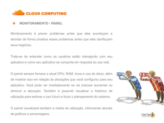     AUTONOMIA:            Gerencie seus recursos através do Painel de Controle, com processos                                              automáticos e sem complicação.