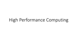 High Performance Computing
 
