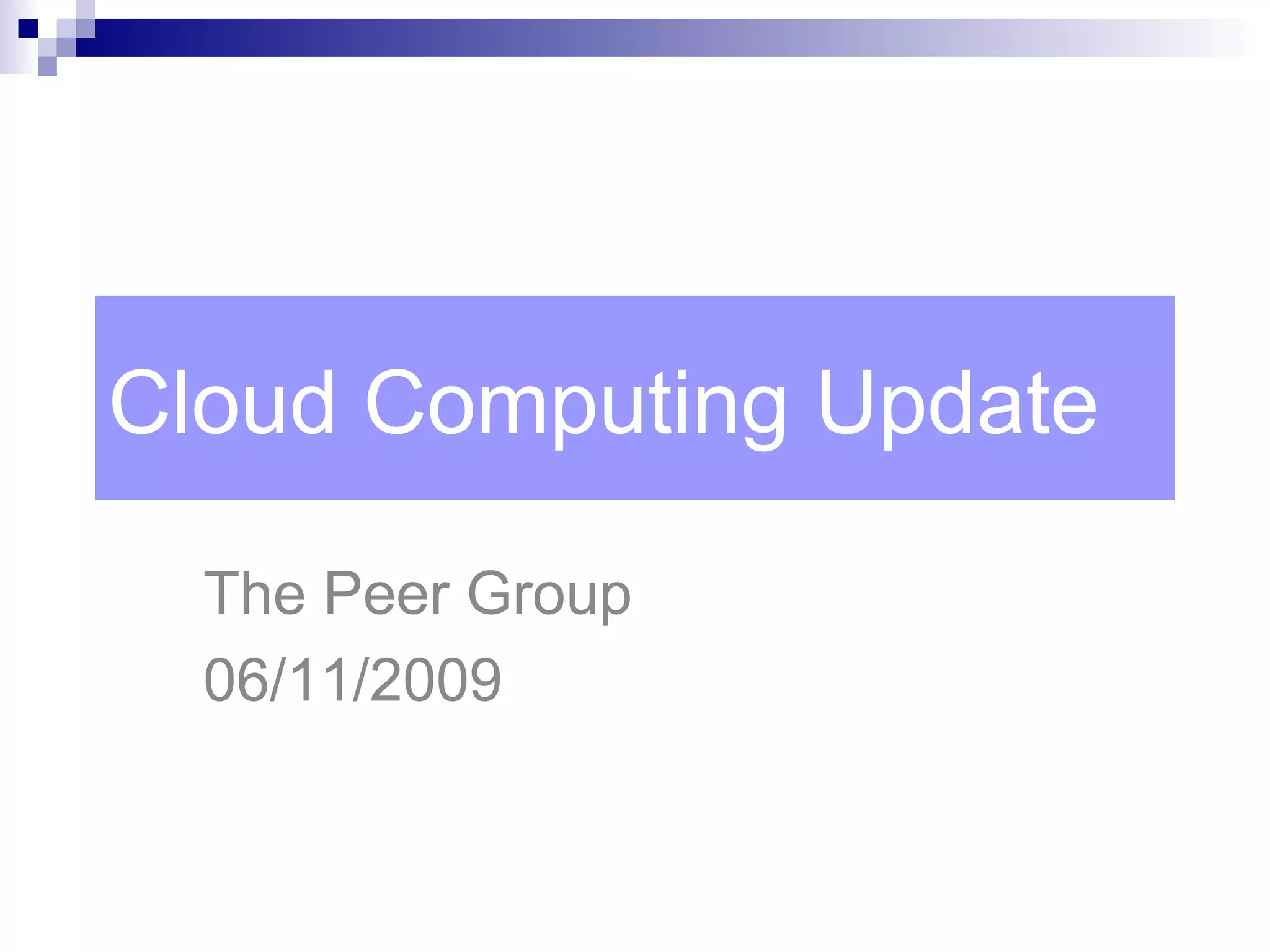 Cloud Computing Update The Peer Group 06/11/2009 