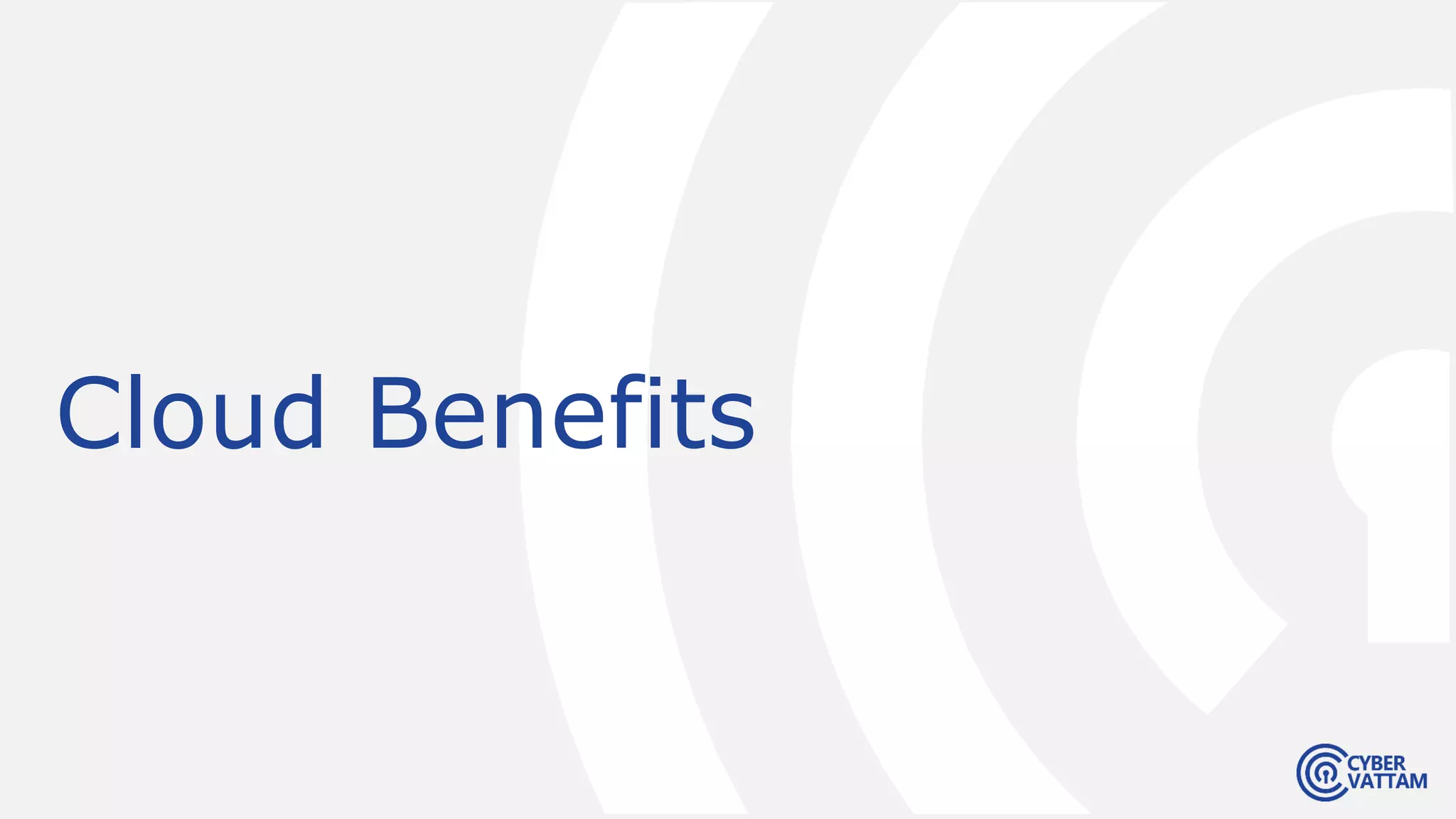 Cloud Benefits
 