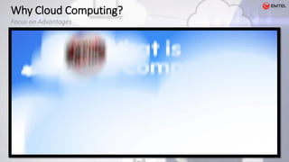 Why Cloud Computing?
Focus on Advantages
 