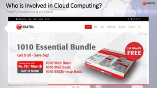 Who is involved in Cloud Computing?
Emtel’s Position vis a vis Cloud
 