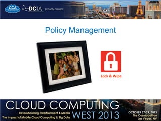 Policy Management

Lock & Wipe

 
