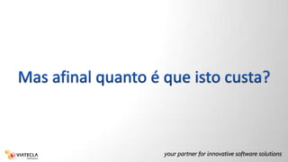 Mas afinal quanto é que isto custa?