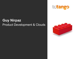 Guy Nirpaz Product Development & Clouds 