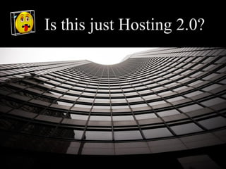 Is this just Hosting 2.0?
 