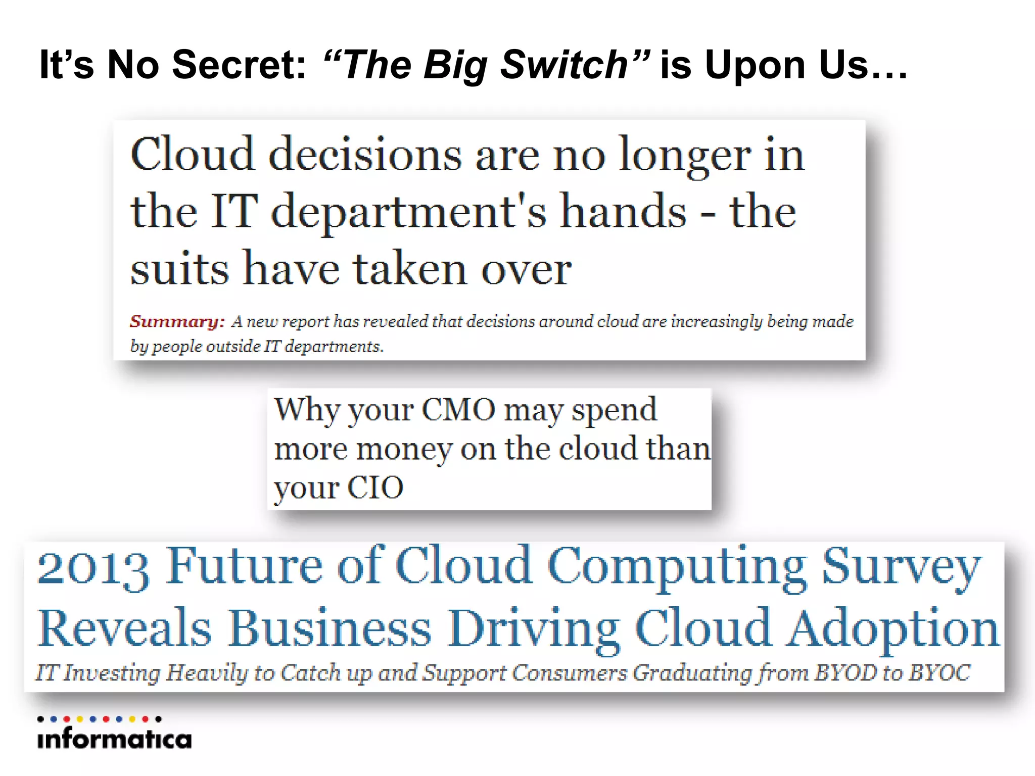 It’s No Secret: “The Big Switch” is Upon Us…
 